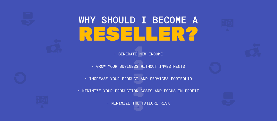 why should I become a reseller